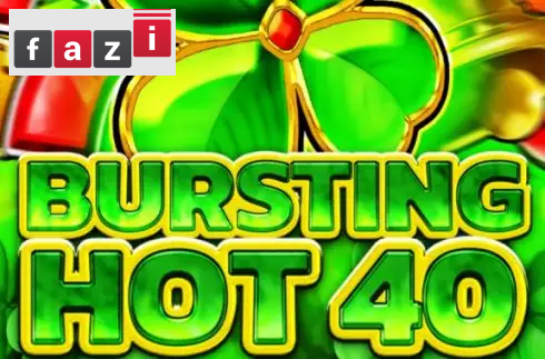 Bursting Hot 40